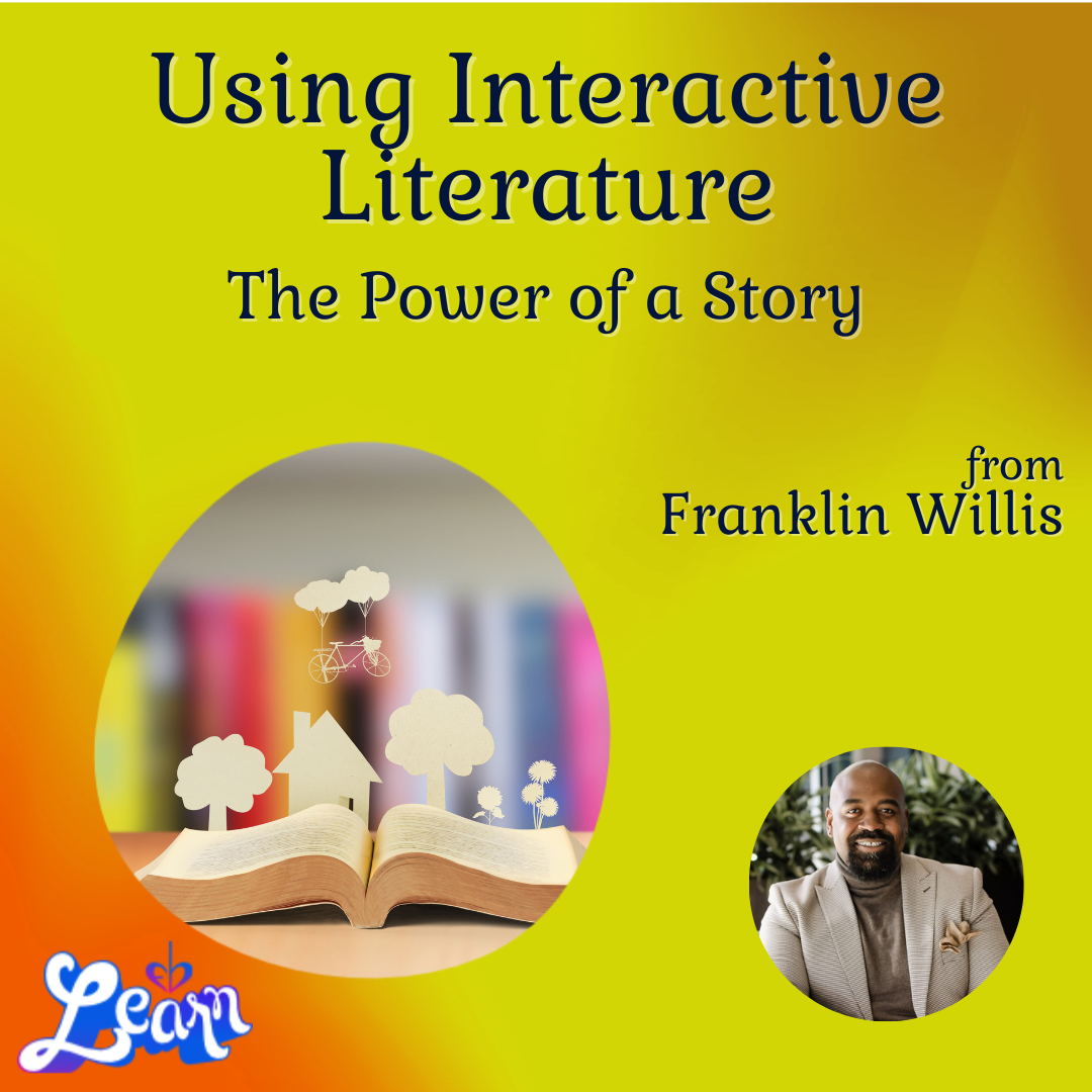 Using Interactive Literature - The Power of a Story (45 Minutes)