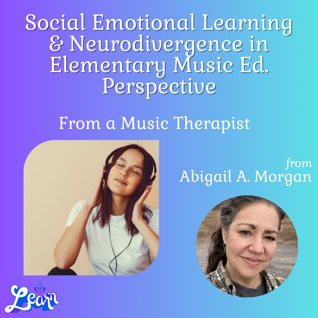 Social Emotional Learning & Neurodivergence in Elementary Music Ed from a Music Therapist's Perspective (60 Minutes)