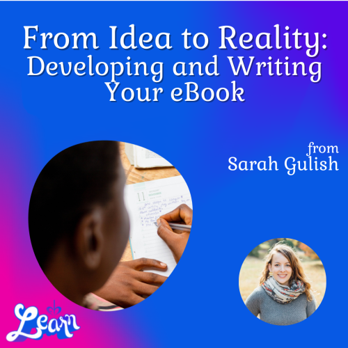 From Idea to Reality: Writing Your eBook (30 Minutes)