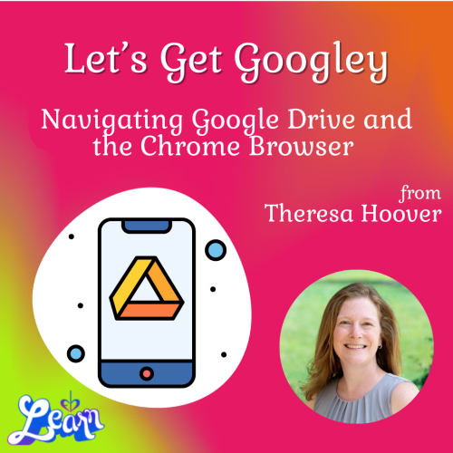 Navigating Google Drive and the Chrome Browser (45 Minutes)