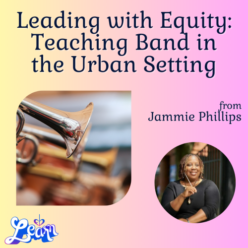 Leading with Equity: Teaching Band in the Urban Setting (30 Minutes)