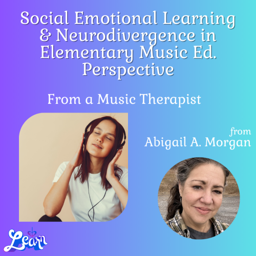 Social Emotional Learning & Neurodivergence in Elementary Music Ed from a Music Therapist’s Perspective (60 Minutes)