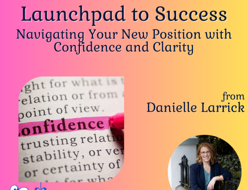 Launchpad to Success: Navigating your New Position with Confidence and Clarity